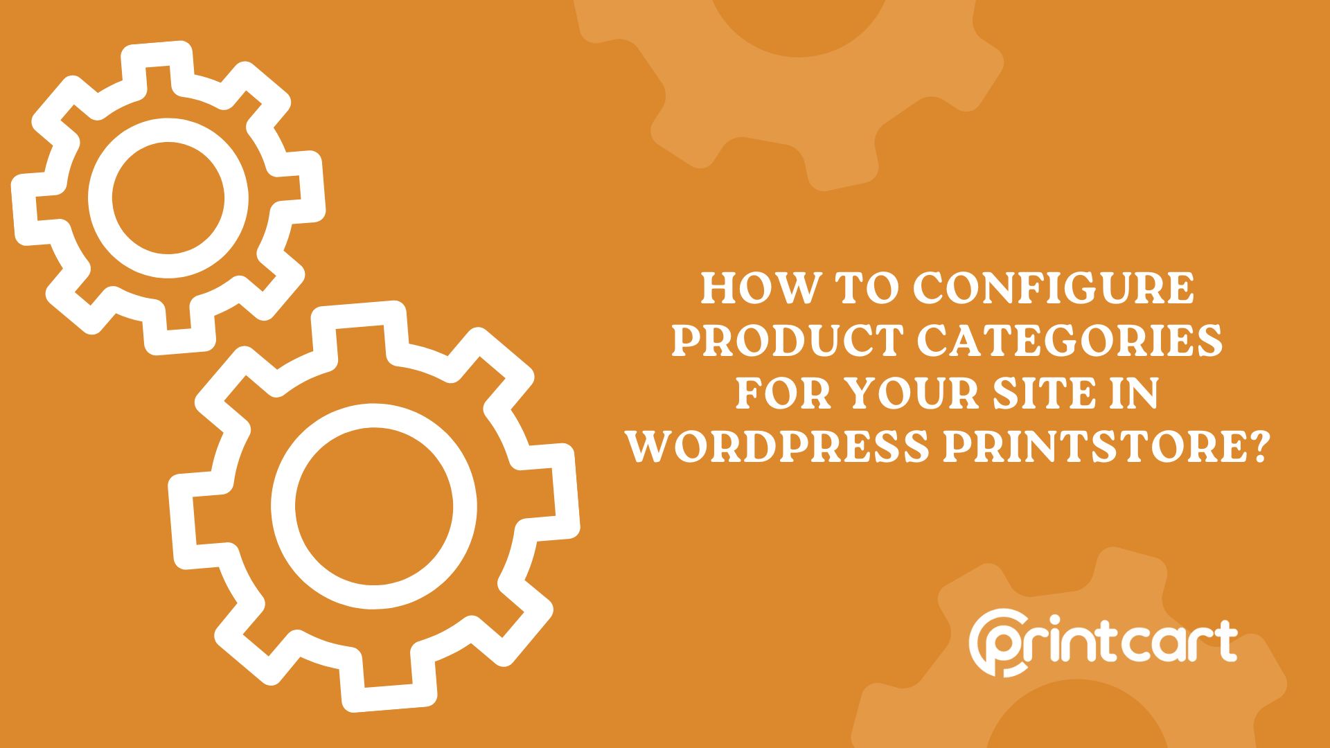 How To Configure Product Categories For Your Site In WordPress PrintStore?